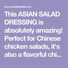 This ASIAN SALAD DRESSING is absolutely amazing! Perfect for Chinese chicken salads, it's also a flavorful chicken marinade. Easy 10-minute recipe! Chinese Chicken Salads, Chinese Salad, Ginger Vinaigrette, Asian Salad Recipe, Asian Marinade, Asian Salad Dressing, Asian Dressing, Chicken Salads, Beef Marinade