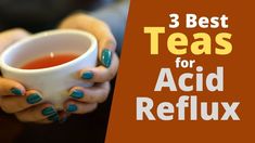 3 Best Teas for Acid Reflux - These Teas are  Good for Heartburn Relief Coconut Spinach, Reflux Recipes, Tempeh Recipe, Best Teas, Acid Reflux Recipes, Reflux Symptoms, Mint Tea, Dinner For Two