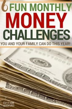 money stacked on top of each other with the words, fun money challenges you and your family can do this year