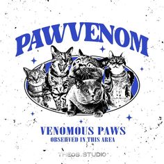 an image of a group of cats with the words,'venomous paws observed in this area '