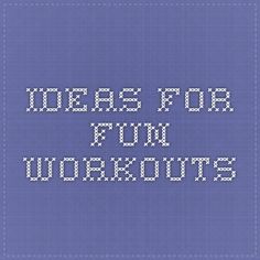 the words ideas for fun workouts are written in white letters on a blue background