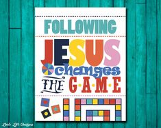 a poster with the words following jesus changes the game on it, against a wooden background