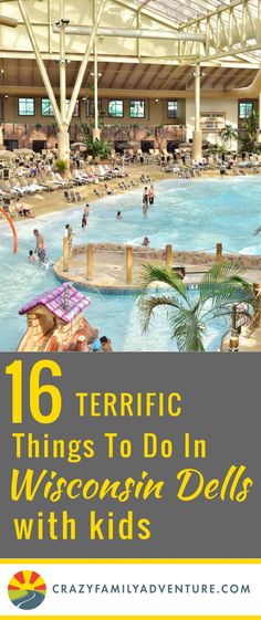 an indoor swimming pool with people in it and the words 16 terrible things to do in wisconsin dells with kids