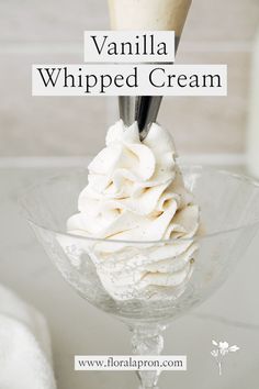 vanilla whipped cream in a glass bowl with the words vanilla whipped cream on top and bottom