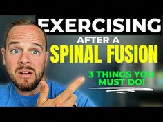 a man pointing at the camera with text overlaying him that reads, exercising after a spinal fuson 3 things you must do