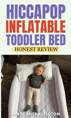 a baby laying on top of a bed with the words, hippop inflatable toddler bed honest review