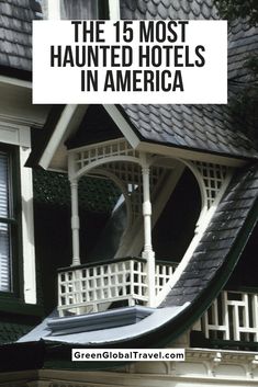 a white house with the words, the 15 most haunted hotels in america on it