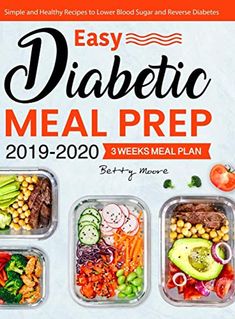 Easy Diabetic Meal Prep 2019-2020: Simple and Healthy Recipes - 3 Weeks Meal Plan - Lower Blood Sugar and Reverse Diabetes - Hardcover Weeks Meal Plan, Healthy Recipes For Diabetics, Lunch Recipes Healthy, Meal Prep Containers, Lower Blood Sugar, Unhealthy Food, Easy Meal Prep, Diet Meal Plans, Blood Sugar