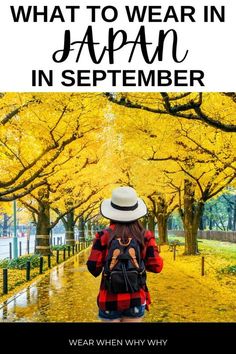 a woman with a backpack and hat walking down a path in the rain, text reads what to wear in japan in september