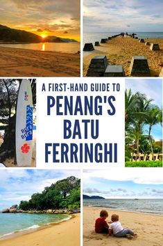 a first - hand guide to penang's batu ferringhi