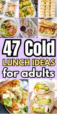 a collage of images with the words 47 cold lunch ideas for adults on them