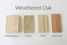 four different types of wood are shown on the wall with text above them that reads weathered oak, whitewood, poplar, pine, red oak