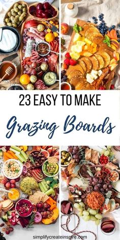 several different pictures with the words, 23 easy to make grazing boards