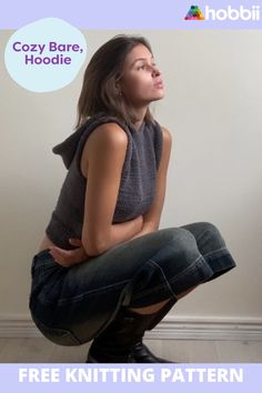 a woman sitting on the floor with her hands behind her back and text overlay that reads, cozy bare, hoodie free knitting pattern