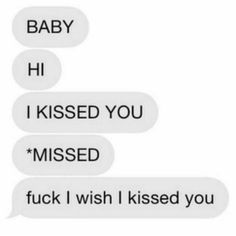 two texts that say baby, i kissed you missed