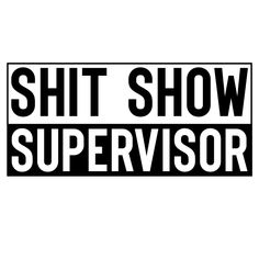 New! Funny S**T Show Supervisor Decal Stickers Tumbler Car Window Laptop 22 Variation was just added to eBay. Check it out! #eBay #eBaySeller Cool Car Stickers, Funny License Plates, Funny Vinyl Decals, Tattoo Lettering Design, Funny Day Quotes, Bear Artwork, Funny Cups, Window Laptop, Cute Laptop Stickers