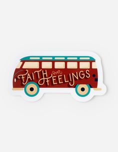 a sticker with the words faith and feelings written in brown, blue, and white