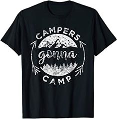 Campers Gonna Camp T-Shirt