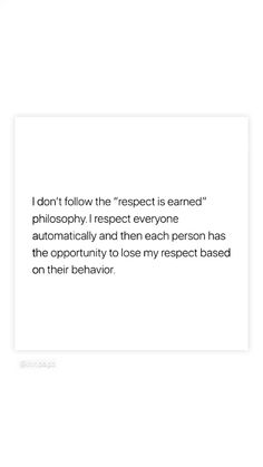 an image with the words i don't follow the respect is learned in this text