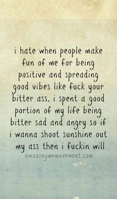 Just Be Happy For Me Quotes, Say It Like It Is Quotes, When People Arent Happy For You Quotes, Even When You Dont Feel Like It Quotes, Let Me Be Happy Quotes, Still Rooting For You Quotes, Getting Made Fun Of Quotes, Let The Fun Begin Quotes, I Dont Ask For Help Quotes