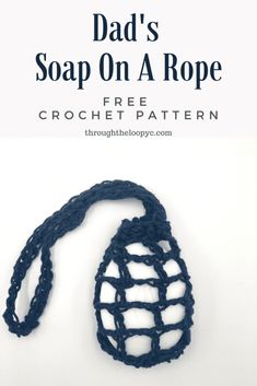 a blue crochet bag with the text dad's soap on a rope