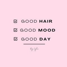 the words good hair, good mood and good day are in black on a pink background