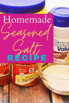 homemade seasoned salt recipe with ingredients in bowls on a wooden table and text overlay that reads homemade seasoned salt recipe