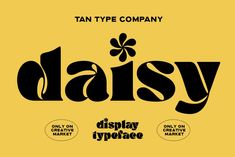 the font used in this type is daisy