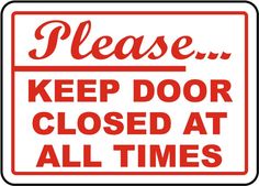 a red and white sign that says please keep door closed at all times