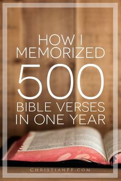 an open book with the words how i memoized 500 bible verses in one year