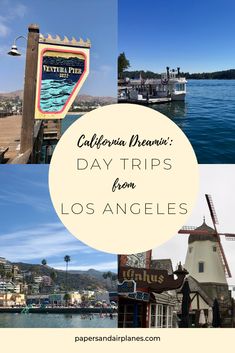 california dreaming day trips from los angeles