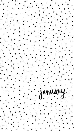 the word january written in black ink on a white background with small polka dotes