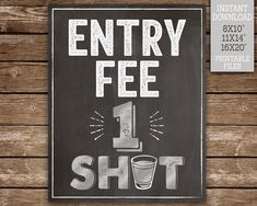 a sign that says, entry fee 1 shot