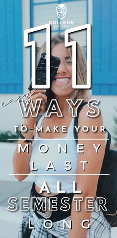 a woman holding a cell phone with the words 11 ways to make your money last