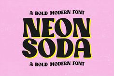 neon colored font that reads neon soda on a pink background with black and yellow letters