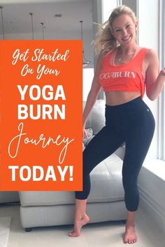 a woman standing in front of a window with the words get started on your yoga burn journey today