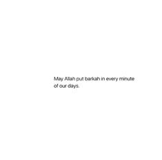 an image of a white background with the words may allah put bakrah in every minute of our days