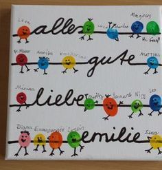 a canvas with birds painted on it that says, all you're like is emelie