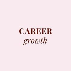 the words career growth written in brown on a pink background