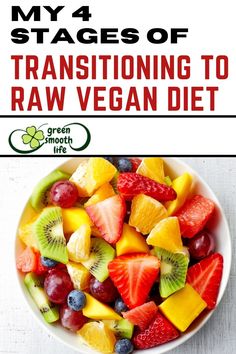 a white bowl filled with fruit next to a green smoothie bar sign that says, my 4 stages of transitioning to raw vegan diet