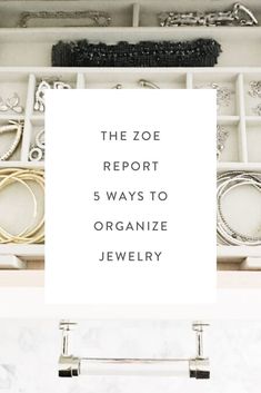 the zo report 5 ways to organize jewelry