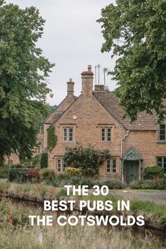 the 30 best pubs in the cotswolds, england with text overlay