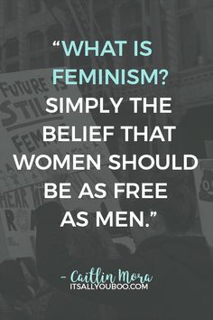 people holding signs with the quote what is feminist? simply the belie that women should be as free as men