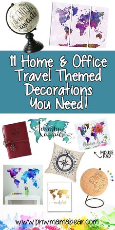 the words 11 home and office travel themed decorations you need in front of a map