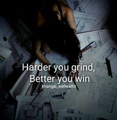 a woman sitting on top of a pile of papers with the words, harder you grind, better you win