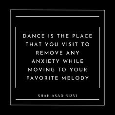 a black and white photo with the words dance is the place that you visit to remove any