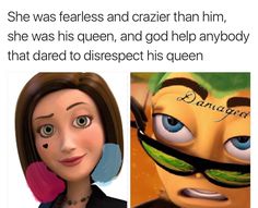 an image of a cartoon character with the caption'she was fearless and crazier than him, she was his queen, and god help anybody that dared to disrepth