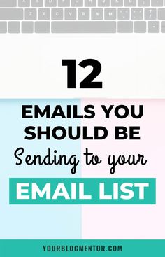 an email list with the text 12 emails you should be sending to your email list