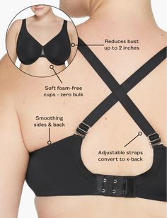 Not your nana’s minimizer. Smoothing support that comfortably reduces your bust up to 2 inches. Breathable, soft, and looks cute, too. Minimizing compression, no foam cups Smoothing sides & back Breathable sides & interior cups Wear 2 ways - adjustable straps convert to x-back True to size; for best fit, order your normal bra size Best for D cups & up Full coverage Nylon/spandex Hand wash in cold, lay flat to dry Use a lingerie bag for machine wash Best Minimizer Bra, Coverage Bras, Foam Cups, Minimiser Bra, Unlined Bra, Large Bust, Underwire Bra, Bra Sizes, Bra