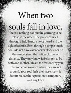 a poem written in black and white that says when two soul's fall in love, there is nothing else but the